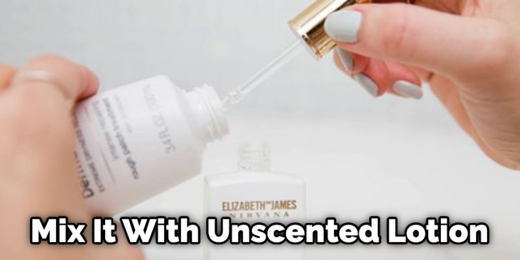 Mix It With Unscented Lotion