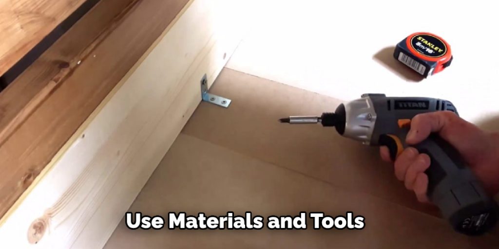 Use Materials and Tools