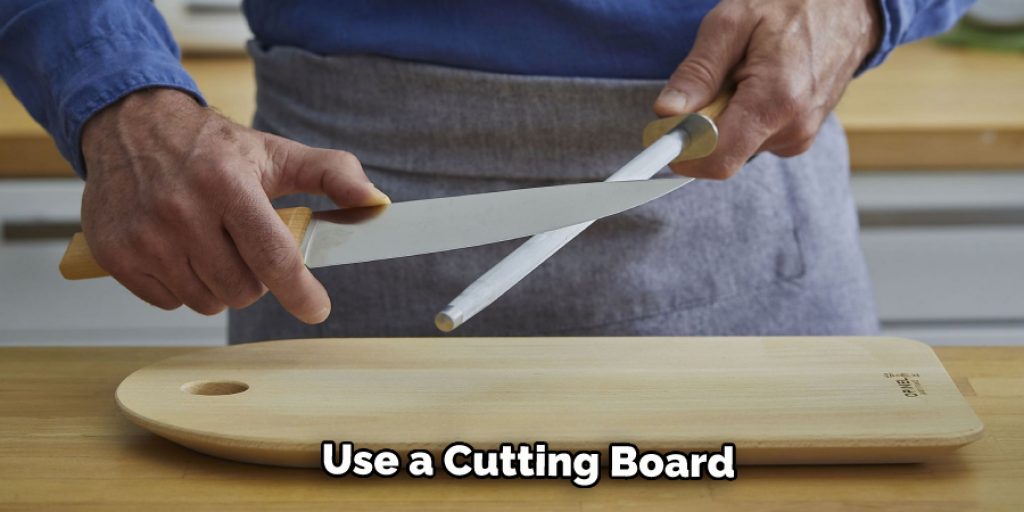 Use a Cutting Board 