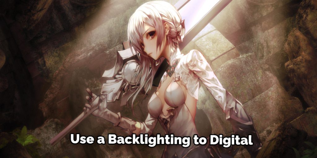 Use a Backlighting ​to Digital