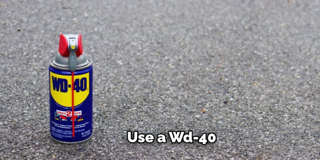 Use a Wd-40