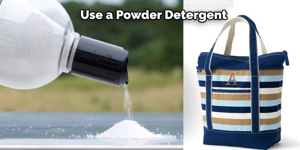 Use a Powder Detergent 