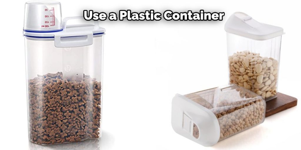 Use a Plastic Container