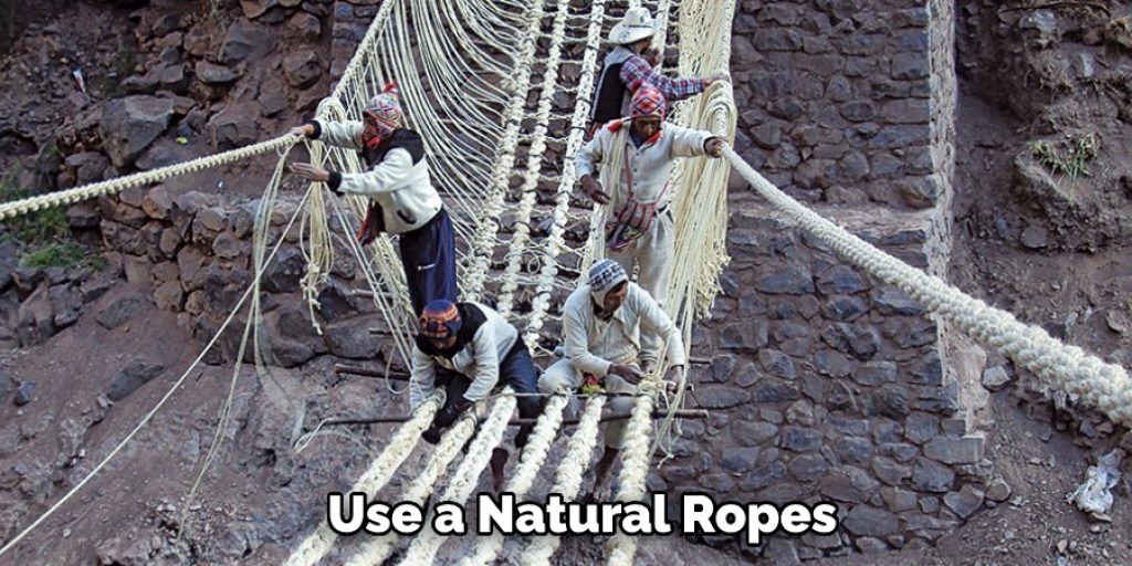 Use a Natural Ropes