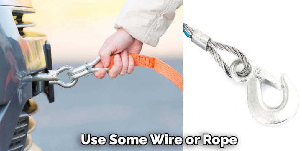 Use Some Wire or Rope