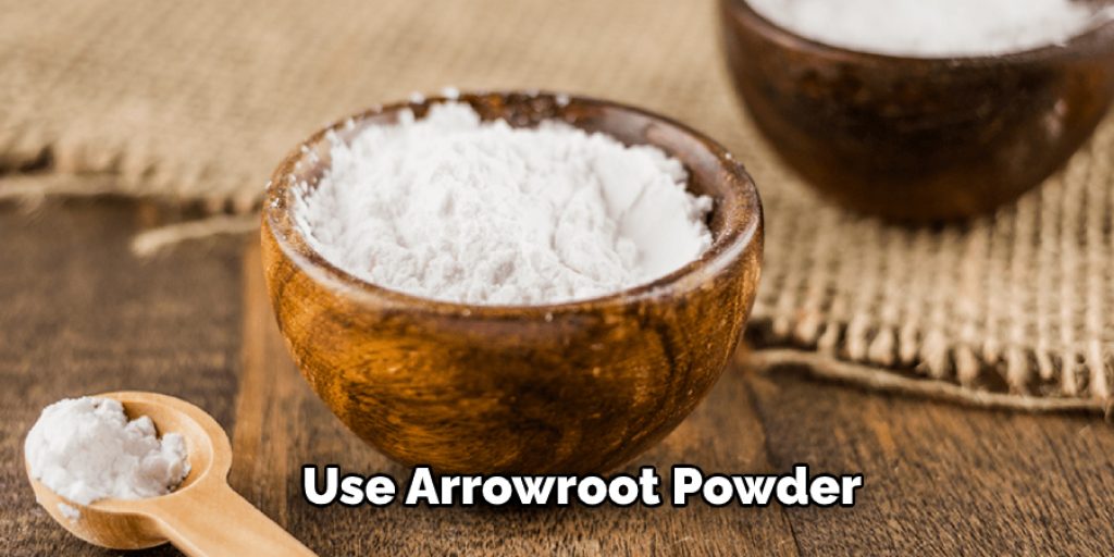 Use Arrowroot Powder