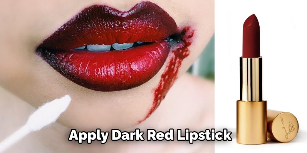 Apply Dark Red Lipstick