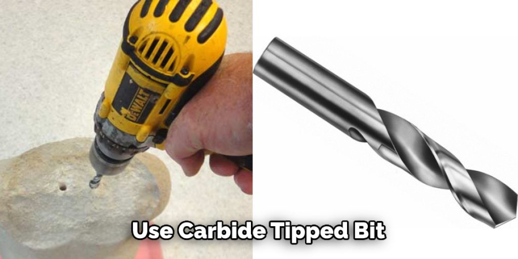 Use Carbide Tipped Bit