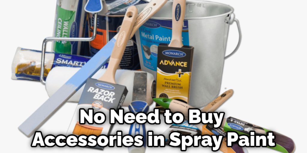 No Need to Buy Accessories in Spray Paint