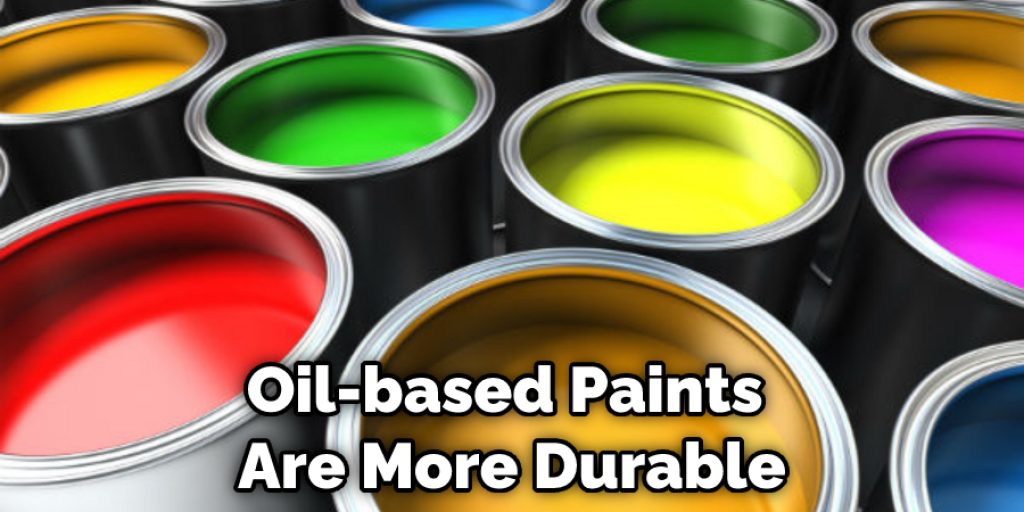 Oil-based Paints Are More Durable