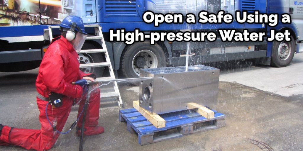 Open a Safe Using a High-pressure Water Jet
