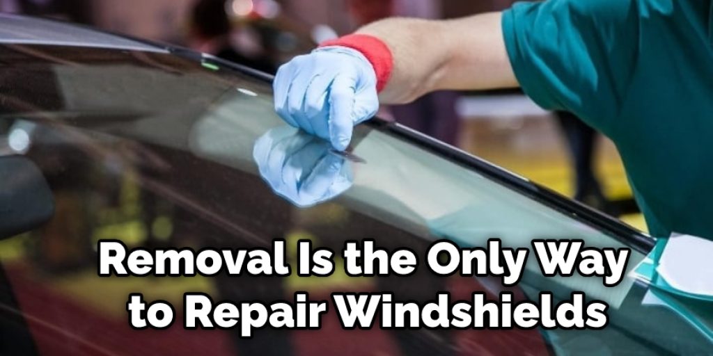 Removal Is the Only Way to Repair Windshields