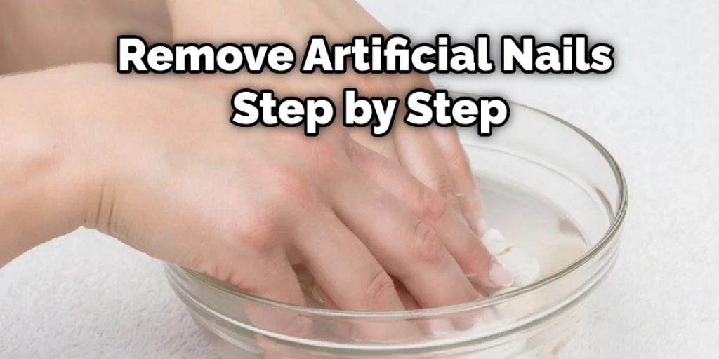 Remove Artificial Nails Step by Step