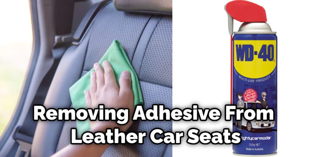 Removing Adhesive From Leather Car Seats