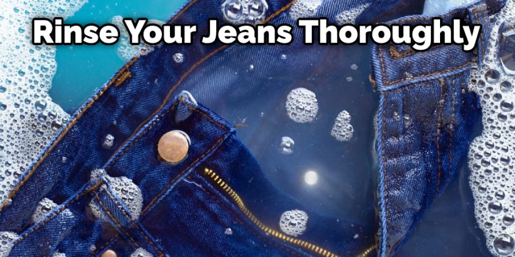 Rinse Your Jeans Thoroughly