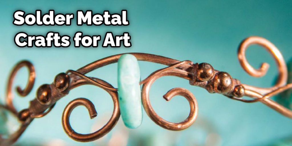 Solder Metal Crafts for Art