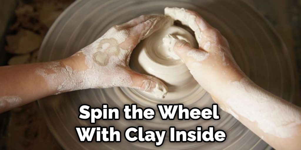 Spin the Wheel With Clay Inside