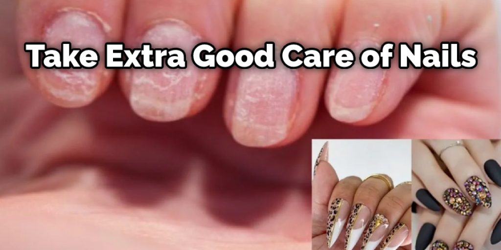 Take Extra Good Care of Nails