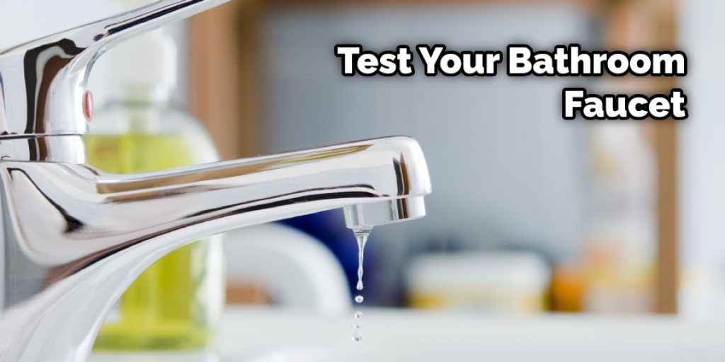 Test Your Bathroom Faucet