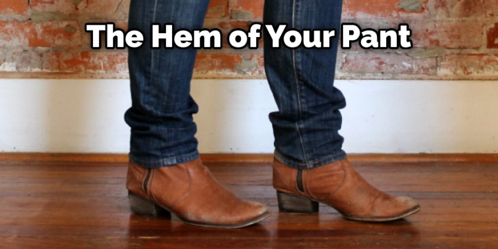 The Hem of Your Pant