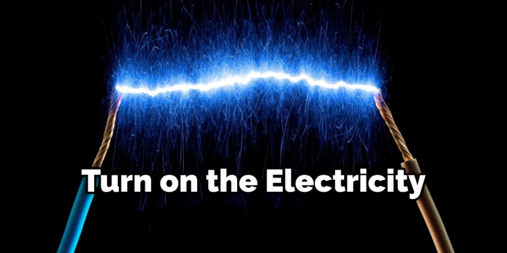 Turn on the Electricity