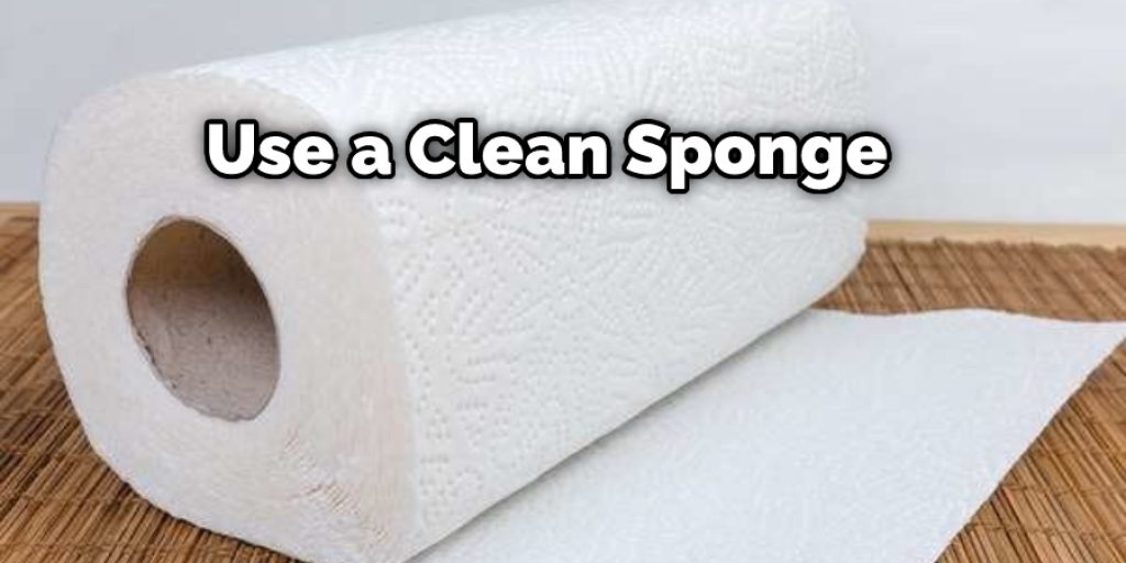 Use a Clean Sponge