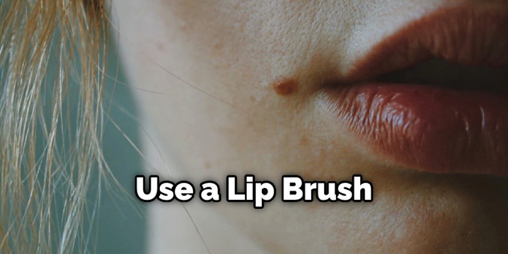 Use a Lip Brush