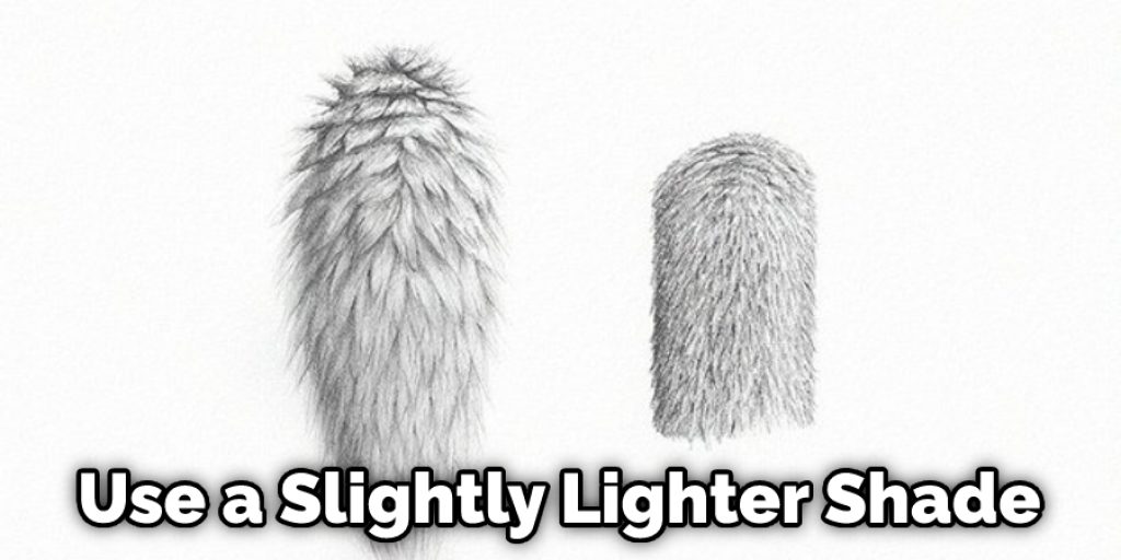 Use a Slightly Lighter Shade
