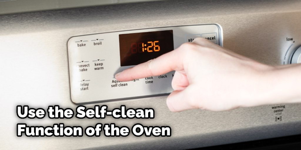 Use the Self-clean Function of the Oven