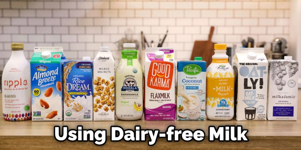 Using Dairy-free Milk