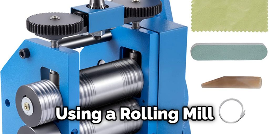 Using a Rolling Mill