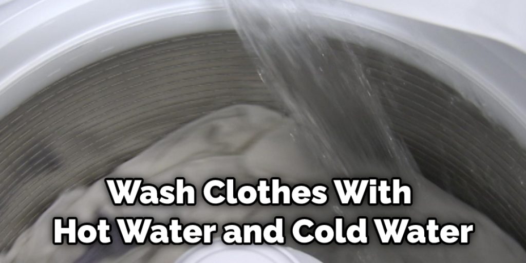 Wash Clothes With Hot Water and Cold Water