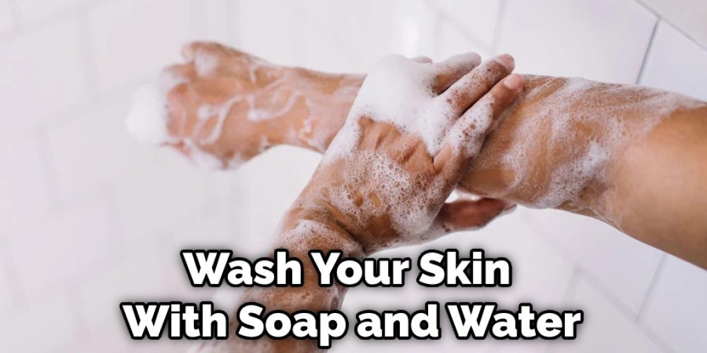 Wash Your Skin With Soap and Water
