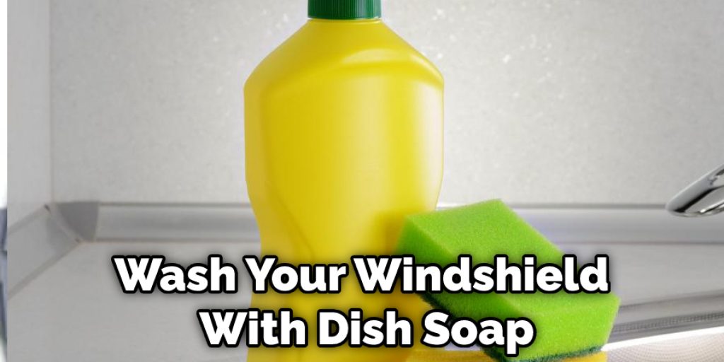 Wash Your Windshield With Dish Soap