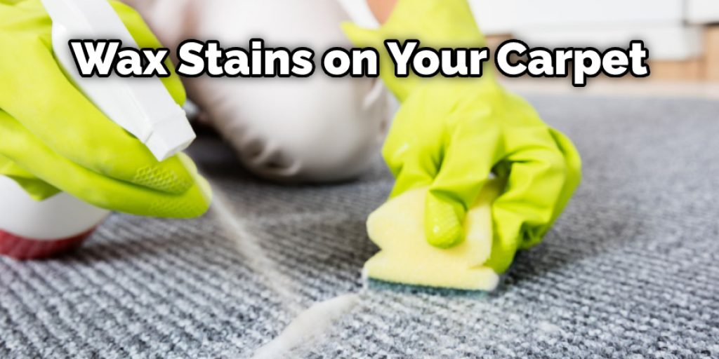 Wax Stains on Your Carpet
