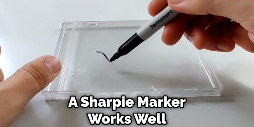 A Sharpie Marker Works Well
