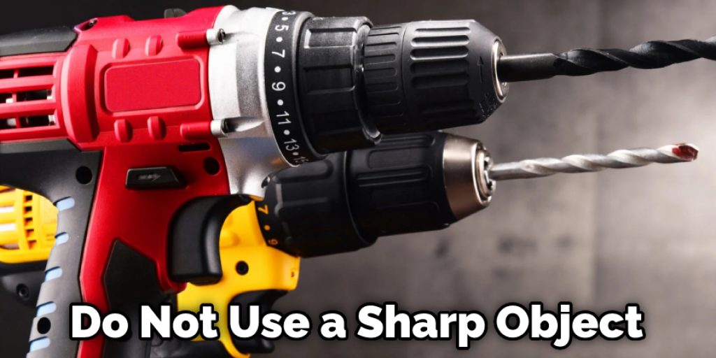 Do Not Use a Sharp Object