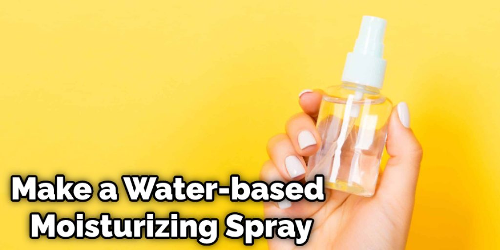 Make a Water-based Moisturizing Spray