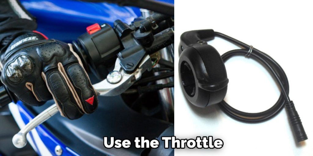 Use the Throttle