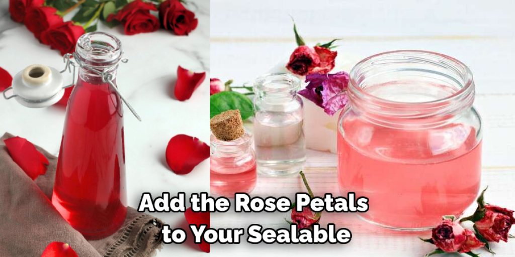 Add the Rose Petals  to Your Sealable