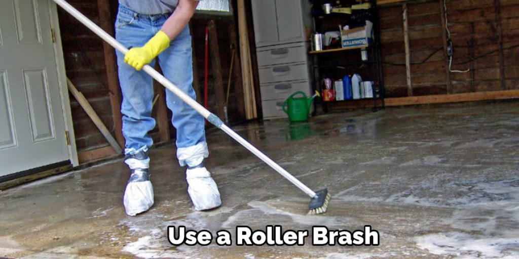 Use a Roller Brash