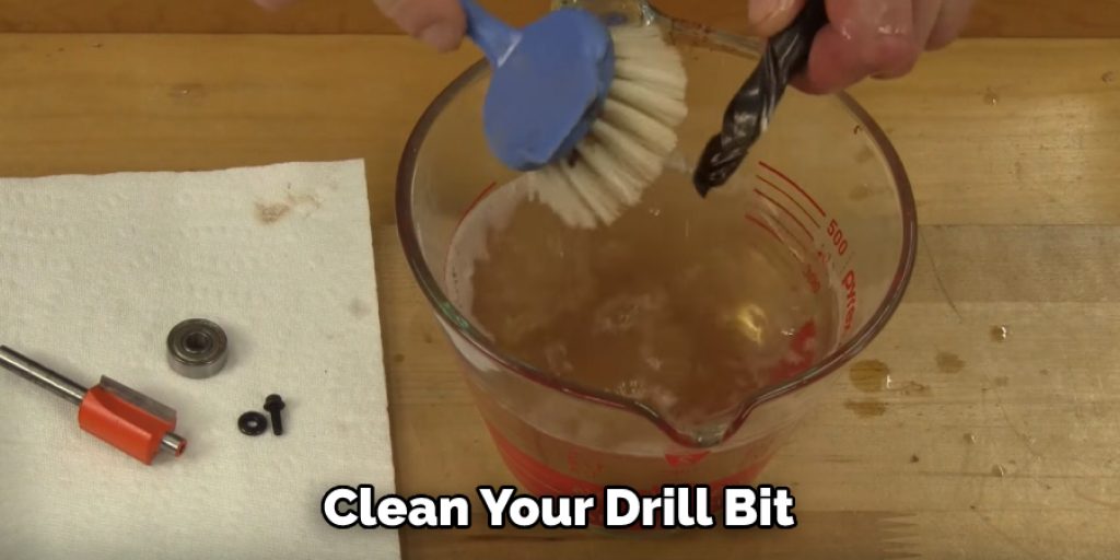  Clean Your Drill Bit 