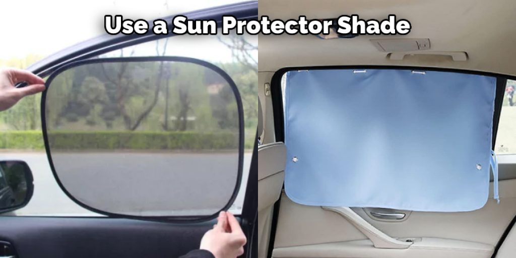 Use a Sun Protector Shade