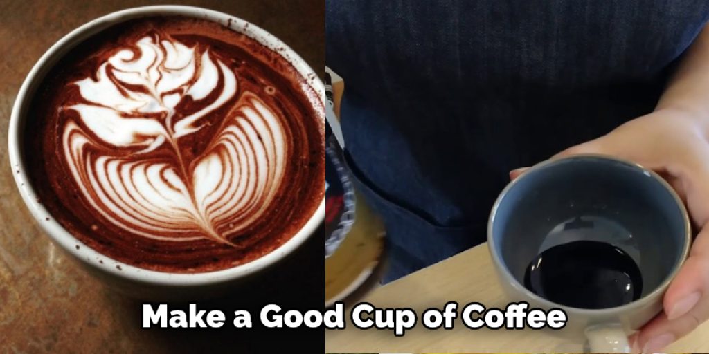 Make a Good Cup of Coffee