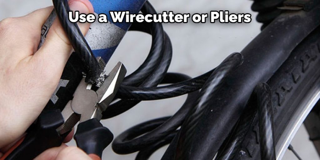 Use a Wirecutter or Pliers