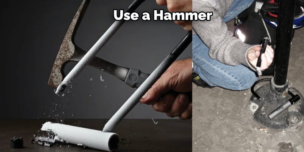 Use a Hammer 