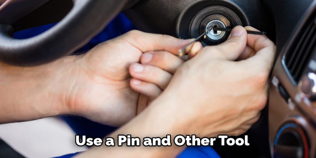 Use a Pin and Other Tool