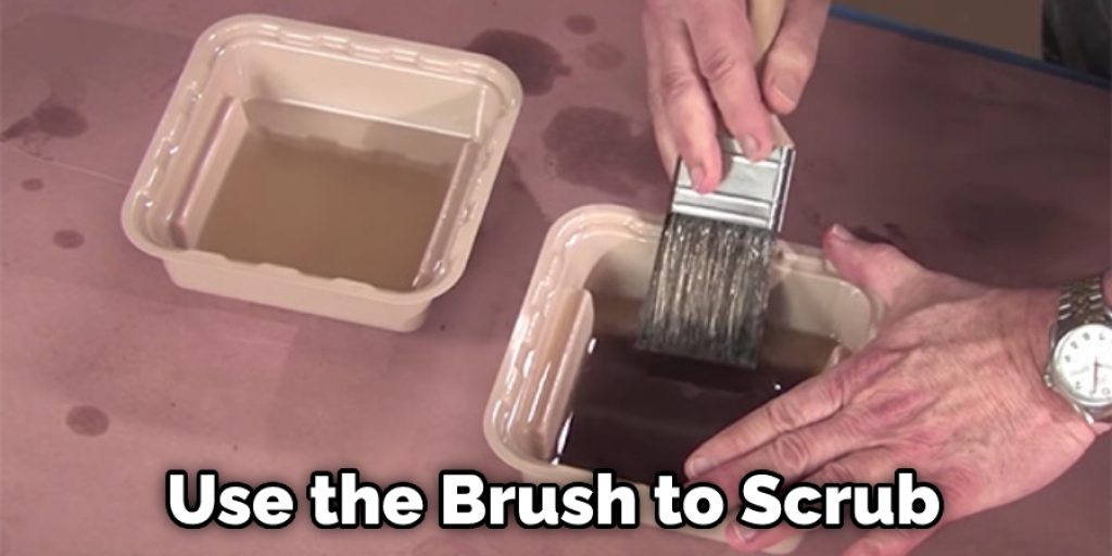 Use the Brush to Scrub