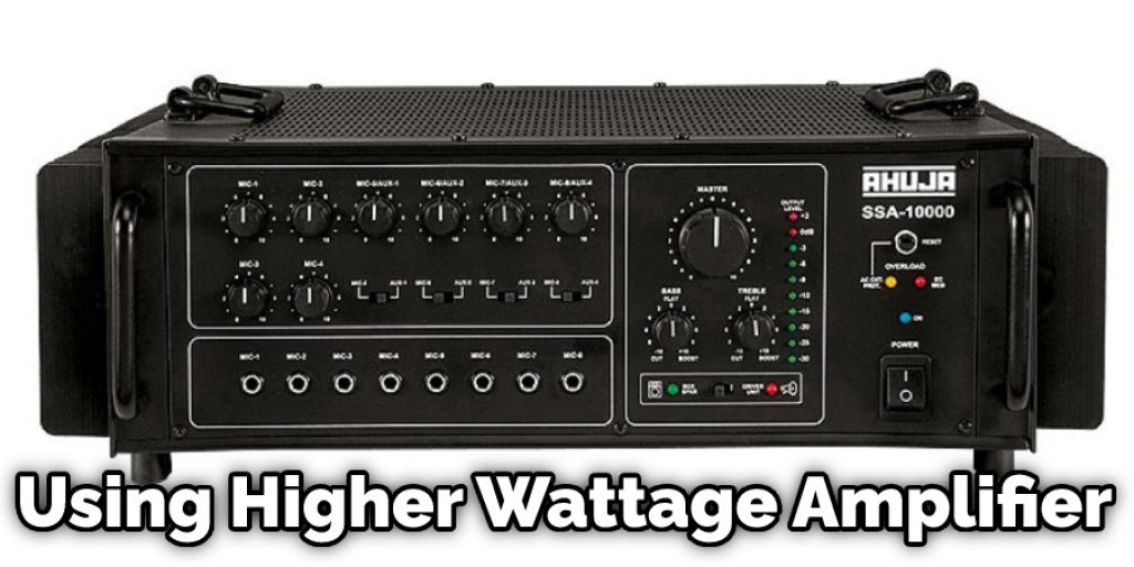 Using Higher Wattage Amplifier
