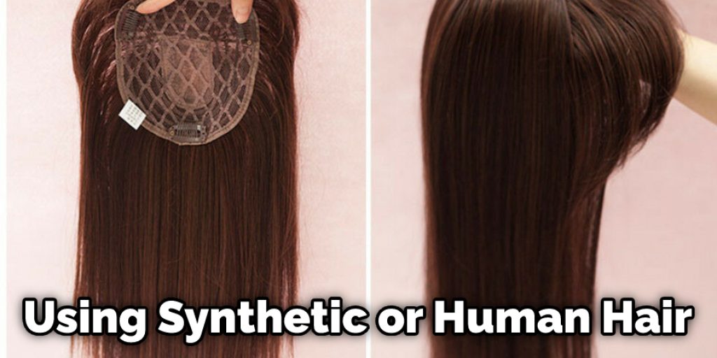 Using Synthetic or Human Hair